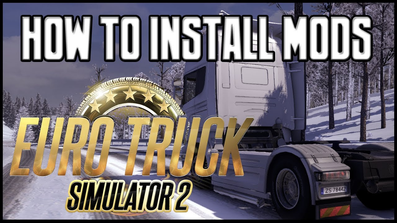 Euro Truck Simulator 2 - How To Install Mods - YouTube