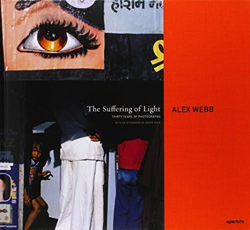 Alex Webb: The Suffering of Light by Dyer, Geoff (2011) Hardcover, by Geoff Dyer