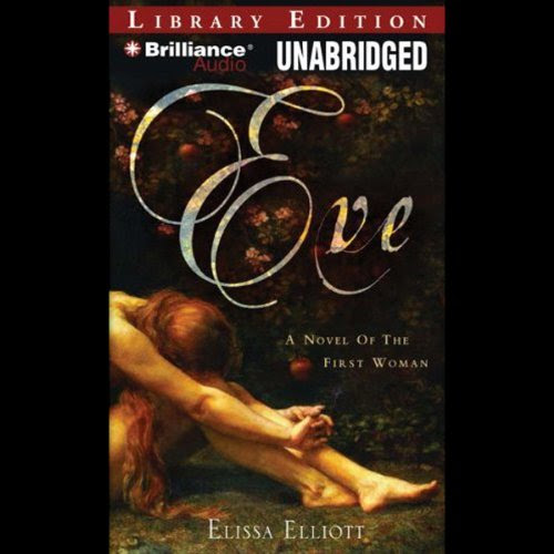 Eve: A Novel of the First Woman, by Elissa Elliott