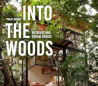 Free Reading Into the Woods: Retreats and Dream Houses PDF - ePub - Mobi PDF