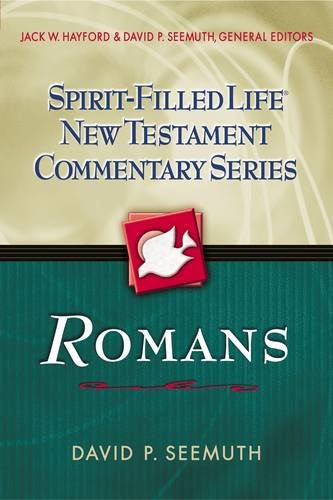 Romans (Spirit-Filled Life New Testament Commentary), by David P. Seemuth