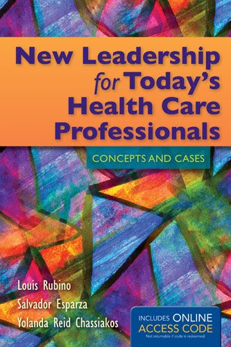 New Leadership For Today's Health Care Professionals: Concepts and Cases