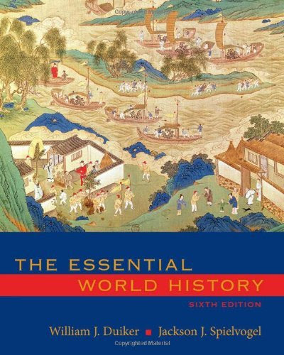 , by William J. Duiker, Jackson J. Spielvogel: The Essential World History Sixth (6th) Edition, by -Author-