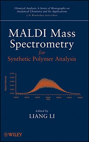 MALDI Mass Spectrometry for Synthetic Polymer Analysis, by Liang Li