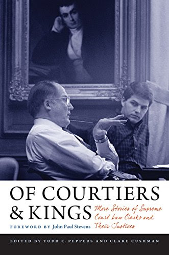 Read Online Of Courtiers And Kings More Stories Of Supreme Court Law Clerks And Their