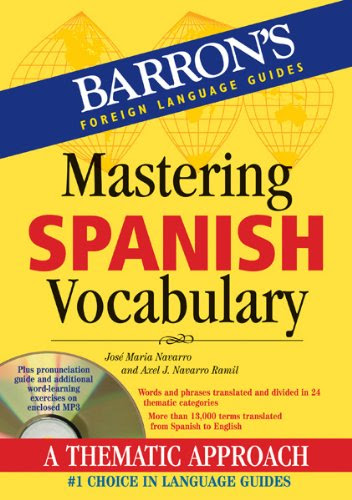 Mastering Spanish Vocabulary with Audio MP3: A Thematic Approach (Barron's Foreign Language Guides)By Jose Maria Navarro, Axel J. Navarr