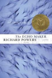 The Echo Maker - NovelBy Richard Powers