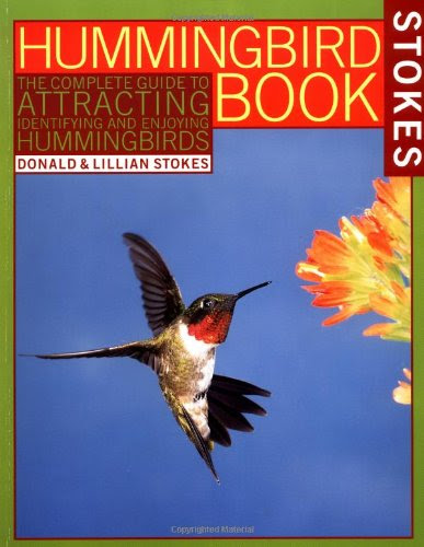 The Hummingbird Book: The Complete Guide to Attracting, Identifying, and Enjoying Hummingbirds, by Donald Stokes, Lillian Stokes The Hummingbird Book: The Complete Guide to Attracting, Identifying, and Enjoying Hummingbirds, by Donald Stokes, Lillian Stokes
