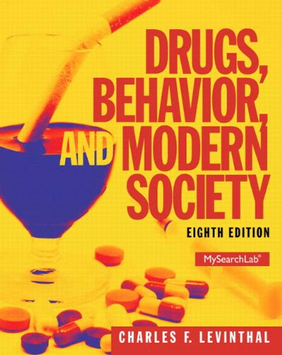 Drugs, Behavior, and Modern Society (8th Edition), by Charles F. Levinthal