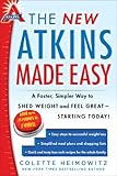 The New Atkins Made Easy: A Faster, Simpler Way to Shed Weight and Feel Great -- Starting Today!
