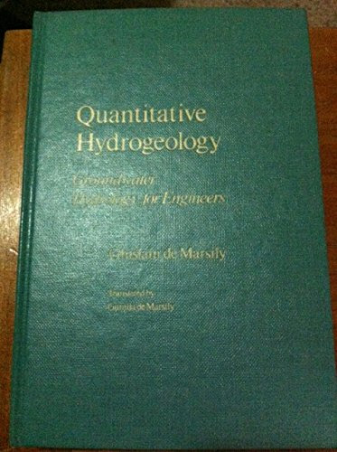 Quantitative Hydrogeology: Groundwater Hydrology for EngineersBy Ghislain De Marsily
