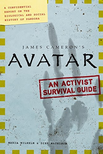 Avatar: A Confidential Report on the Biological and Social History of Pandora (James Cameron's Avatar), by Maria Wilhelm, Dirk Mathison