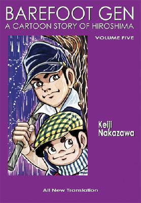 Barefoot Gen Volume Five The Never Ending War By Keiji