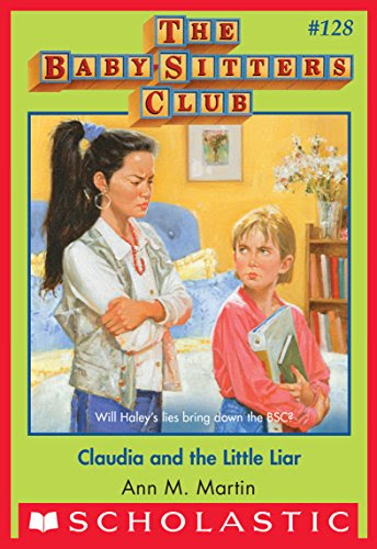 Claudia and the Little Liar (The Baby-Sitters Club #128), by Ann M. Martin