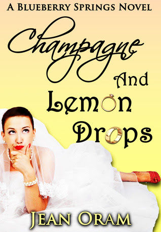 Champagne and Lemon Drops: A Blueberry Springs Chick Lit Contemporary Romance (Blueberry Springs, #1)