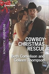 Cowboy Christmas Rescue by Beth Cornelison and Colleen Thompson