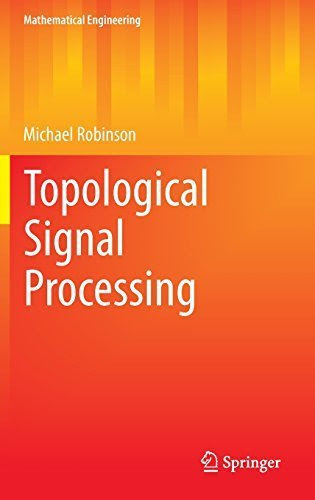 Topological Signal Processing (Mathematical Engineering) 2014 edition