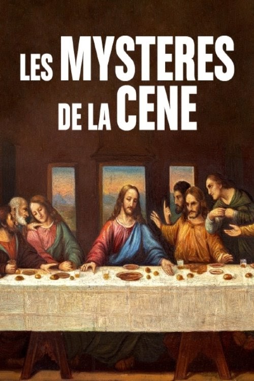مشاهدة فيلم Les mystères de la Cène 2017 مترجم