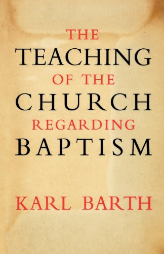The Teaching of the Church Regarding BaptismBy Karl Barth