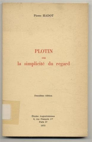 Plotin ou la simplicité du regard Plotin ou la simplicité du regard