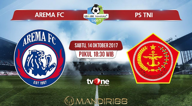  Prediksi Bola : Arema FC Vs PS TNI , Sabtu 14 Oktober 2017 Pukul 18.30 WIB @ TVONE