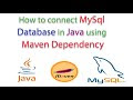 How to connect Mysql Database in java using maven dependecy