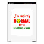 I'm perfectly normal for a Healthcare science. Skins For iPad 3
