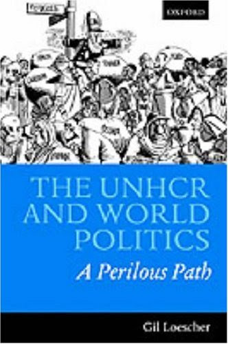 The UNHCR and World Politics: A Perilous Path