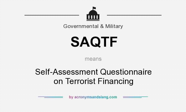 What Does Saqtf Mean Definition Of Saqtf Saqtf Stands For Self Assessment Questionnaire On Terrorist Financing By Acronymsandslang Com
