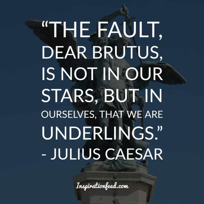 30 Powerful Quotes From Julius Caesar To Help You Conquer Fear Inspirationfeed