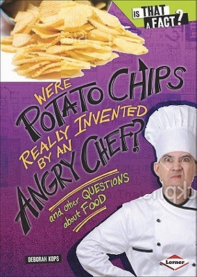Were-Potato-Chips-Really-Invented-by-an-Angry-Chef-And-Other-Questions-About-Food-Is-That-a-Fact
