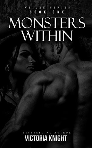 Monsters Within: A Paranormal Vampire Romance Thriller (Veiled Series Book 1), by Victoria Knight