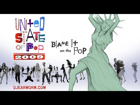 DJ Earworm   United State of Pop 2009  Blame It on the Pop    Mashup of Top 25 Billboard Hits