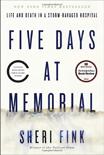 Five Days at Memorial: Life and Death in a Storm-Ravaged Hospital (Ala Notable Books for Adults), by Sheri Fink