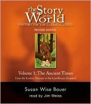 Story of the World, Volume 1 Publisher: Peace Hill Press, by Susan Wise Bauer