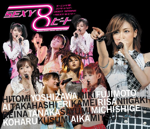 Morning Musume. Concert Tour 2007 Haru - SEXY 8 Best - / Morning Musume