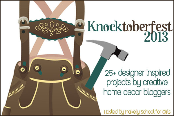 Knocktoberfest 2013 - Over 25 awesome bloggers challenged to create designer knock off projects. via MakelyHome.com