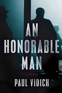 An Honorable Man by Paul Vidich An Honorable Man by Paul Vidich