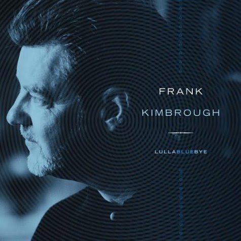Frank Kimbrough - Lullabluebye