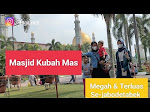 Masjid Kubah Mas Depok || Masjid Megah Terluas Se-Jabodetabek || Wisata Religi