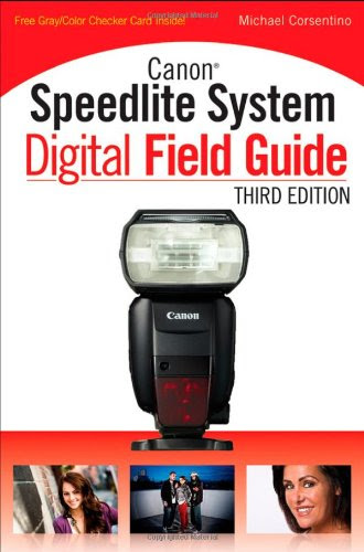 Canon Speedlite System Digital Field Guide, by Michael Corsentino