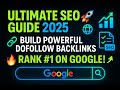 Ultimate SEO Guide 2025 🚀 | Build Powerful Dofollow Backlinks to Rank #1 on Google!