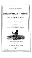 Discussion des pétitions pour l abolition complète et immédiate de l esclavage. Séances de la Chambre des députés des 24 et 26 avril et 7 mai 1847