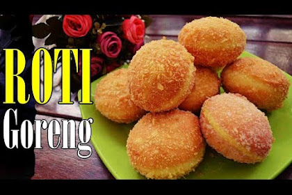 Resep Roti Goreng Empuk Dan Lembut