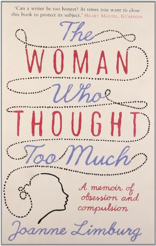 The Woman Who Thought too Much: A Memoir, by Joanne Limburg