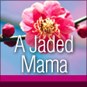 A Jaded Mama