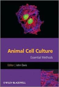 Animal Cell Culture: Essential MethodsBy Davis
