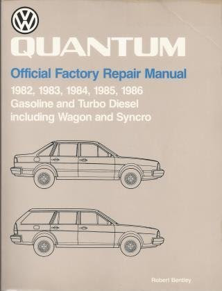 Volkswagen Quantum Official Factory Repair Manual: 1982, 1983, 1984, 1985, 1986, Gasoline and Turbo Diesel Including Wagon and SyncroBy