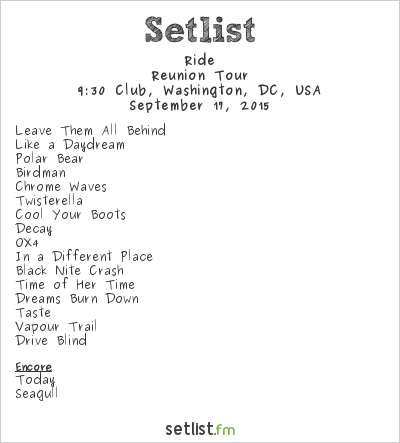 Ride Setlist 9:30 Club, Washington, DC, USA 2015, Reunion Tour