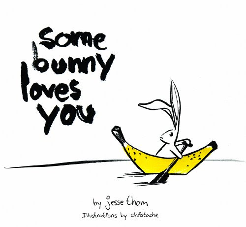 Some Bunny Loves You - Picture Book and CD, by jesse thom
